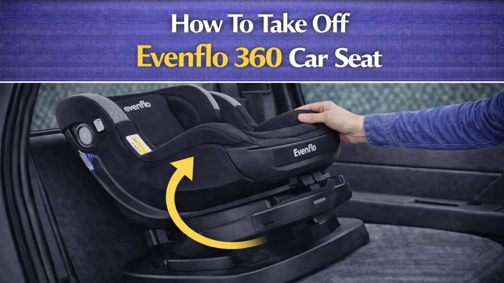 How To Take Off Evenflo 360 Car Seat