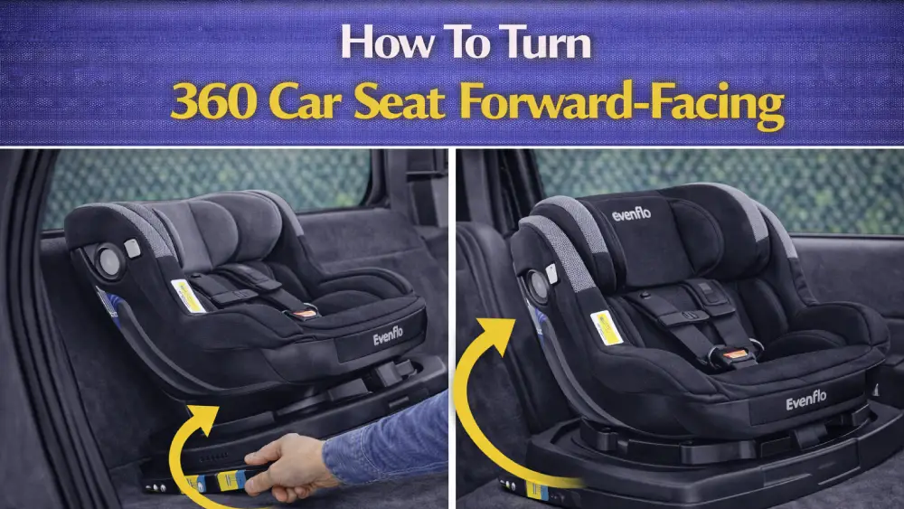How To Turn 360 Car Seat Forward Facing