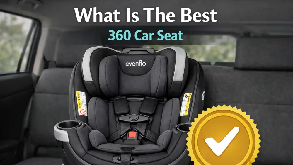 What Is The Best 360 Car Seat